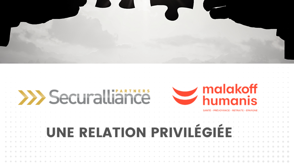Securalliance - SECURALLIANCE – MALAKOFF HUMANIS : Une relation privilégiée !
